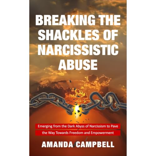 Breaking the Shackles of Narcissistic Abuse Audiobook By Amanda Campbell cover art