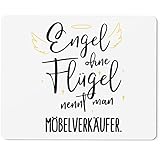JUNIWORDS Mauspad Mousepad, Engel ohne Flügel nennt Man Möbelverkäufer (5175219)