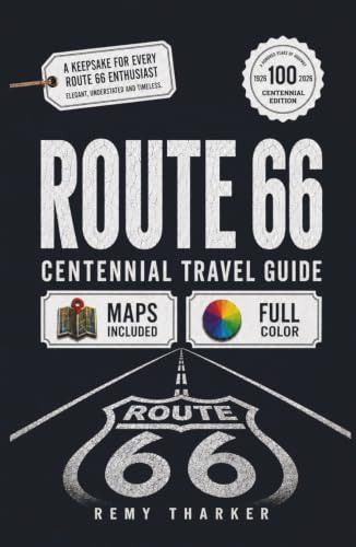 Route 66: The Complete Centennial Travel Guide to the Mother Road: Road Trip Planner with Full-Color Maps, Mile-by-Mile Routes, Day-by-Day ... & Vintage Motels from Chicago to Santa Monica