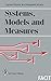 Systems, Models and Measures (Formal Approaches to Computing and Information Technology (FACIT))