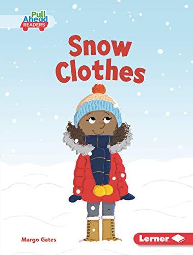 Snow Clothes (Seasons All Around Me (Pull Ahead Readers — Fiction))