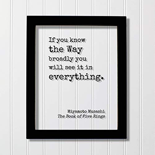 Miyamoto Musashi - The Book of Five Rings - Floating Quote - If you know the Way broadly you will see it in everything - Martial Arts Wisdom