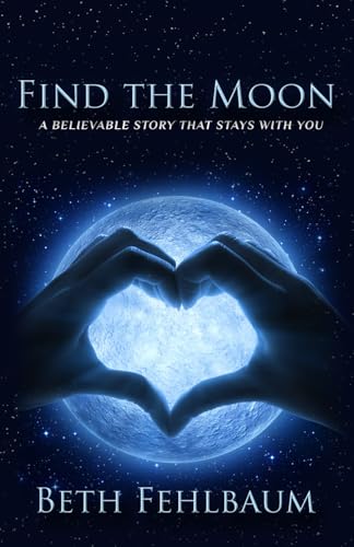 Find the Moon: A Believable Story That Stays With You
