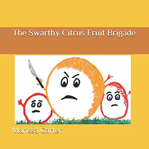 The Swarthy Citrus Fruit Brigade