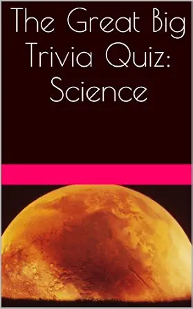 The Great Big Trivia Quiz: Science
