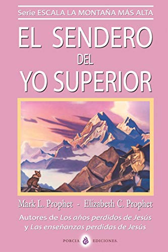 El sendero del Yo Superior: El evangelio eterno (Escala la montaña más alta) (Spanish Edition)