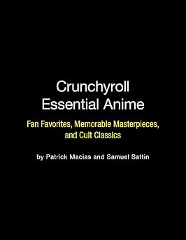 Crunchyroll Essential Anime Fan Favorites, Memorable Masterpieces, and Cult Classics