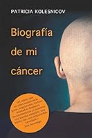 Biografía de mi cáncer 9500722631 Book Cover