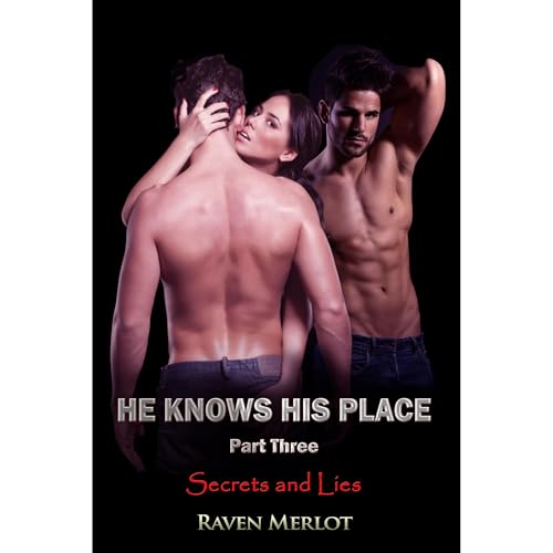 A Cuckold's Erotic Tale - He Knows His Place Part Three Audiobook By Raven Merlot cover art