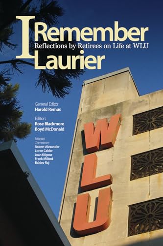 I Remember Laurier: Reflections by Retirees on Life at WLU
