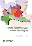 Stage in emergenza. Un’indagine per conoscere i bisogni sociali facendo rete nel Territorio (Italian Edition)
