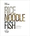 Rice, Noodle, Fish: Deep Travels Through Japan's Food Culture