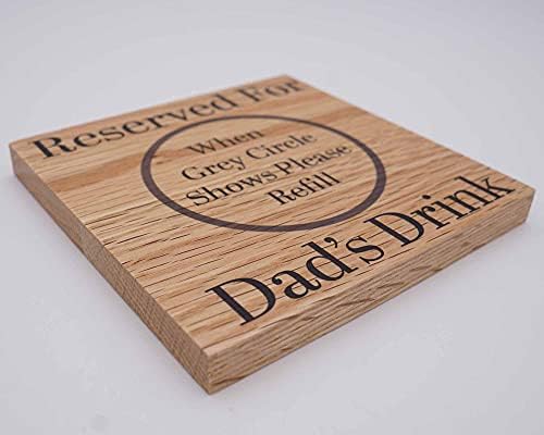 Reserved For Dads Drink Solid Oak Coaster. Ideal Dad Gift. Present for Daddy from Son or Daughter. Gift for Him. 10cm x 10cm Drinks Mat. Dad Birthday, Christmas or Happy Occasion Gift. (Dad)