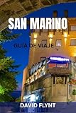 SAN MARINO GUÍA DE VIAJE: Guía completa para exploradores de la antigua república...