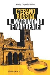 C'erano Rossini, il Matrimonio e Monreale: 9