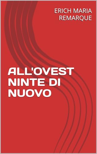 ALL'OVEST NIENTE DI NUOVO (Italian Edition)