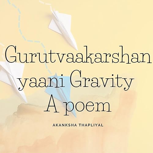 Hindi Poetry on Gravity or Gurutvaakarshan