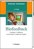  Biofeedback: Grundlagen, Indikationen, Kommunikation, Vorgehen