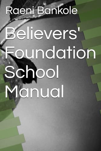 Believers' Foundation School Manual