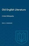 Old English literature;: A select bibliography (Toronto medieval bibliographies)