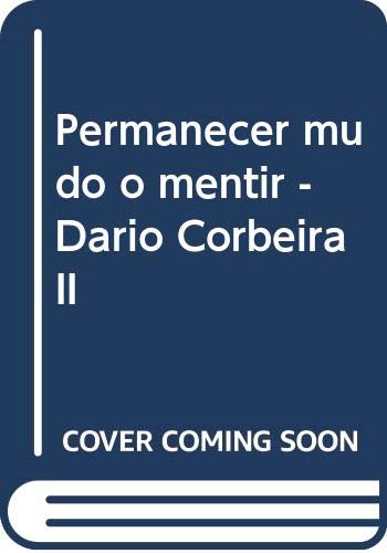 Portada de Permanecer Mudo O Mentir - Darío Corbeira Ii