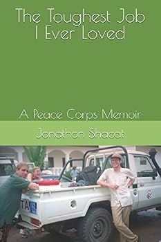 Paperback The Toughest Job I Ever Loved: A Peace Corps Memoir Book