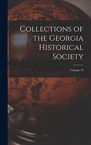 Collections of the Georgia Historical Society; volume 10