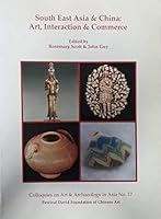 South East Asia and China (Colloquies on Art & Archaeology in Asia) 0728602474 Book Cover