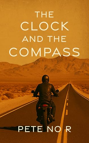 The Clock and the Compass: A Manual for Living When You’re Tired of the Machine