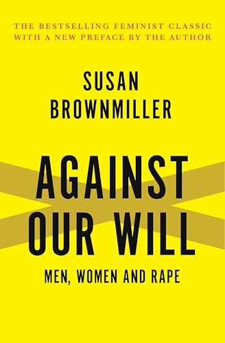 Against Our Will: Men, Women and Rape