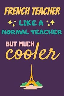 French Teacher Gifts: Lined Notebook Journal Paper Blank for French Teacher to Write in (Volume 1)