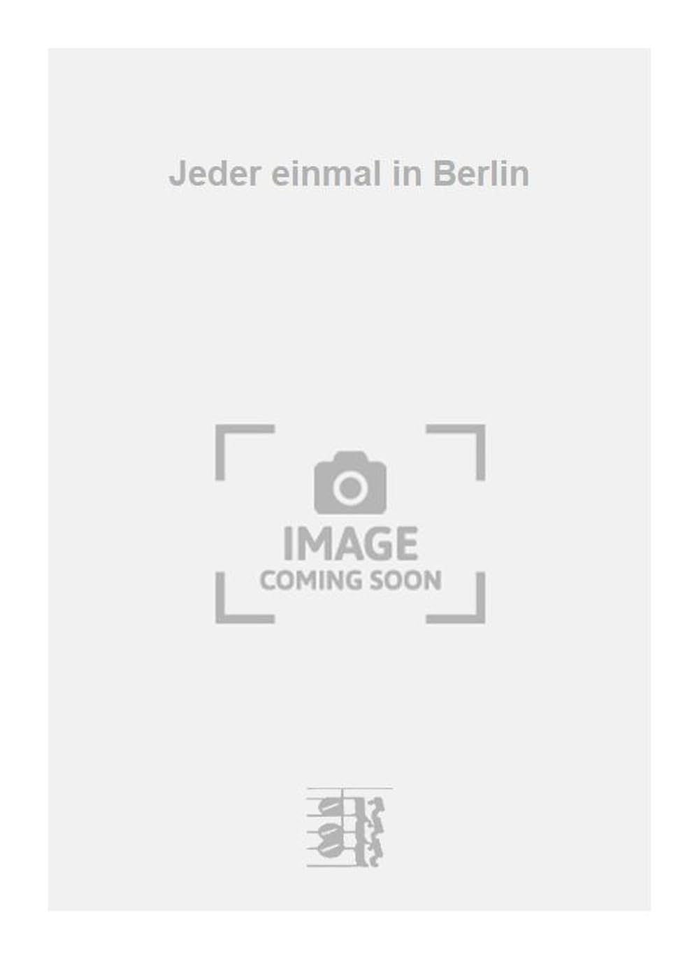 Jeder einmal in Berlin. Vocal And Piano.