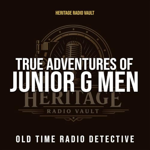 True Adventures Of Junior G Men &ndash; Old Time Radio Detective (OTR) cover art