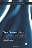 reenactment bedarf schuhe  Digital Games as History: How Videogames Represent the Past and Offer Access to Historical Practice (Routledge Advances in Game Studies)