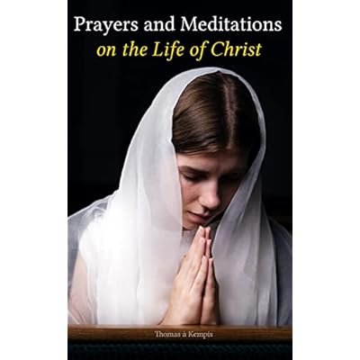 Prayers and Meditations on the Life of Christ