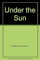 ... Under the sun B0007E5SKQ Book Cover