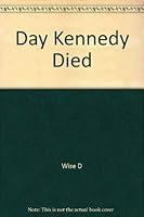 Day Kennedy Died 0811100391 Book Cover