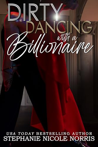Dirty Dancing With A Billionaire (Billionaire Row)