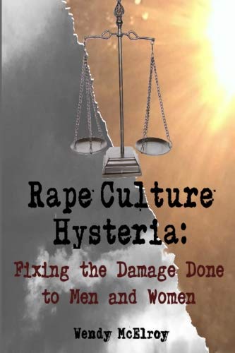 Rape Culture Hysteria: Fixing the Damage Done to Men and Women