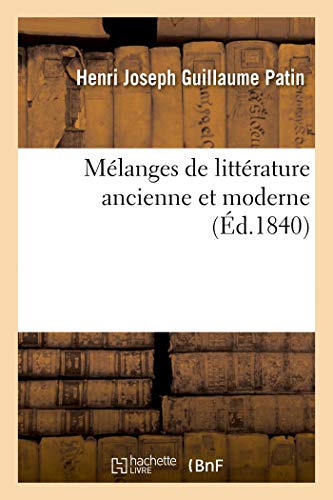 Mélanges de Littérature Ancienne Et Moderne (French Edition)