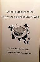 Guide to Scholars of the History and Culture of Central Asia (Research publications of the Harvard Central Asia Forum) 0964589303 Book Cover