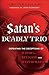 Satan's Deadly Trio: Defeating the Deceptions of Jezebel, Religion and Witchcraft