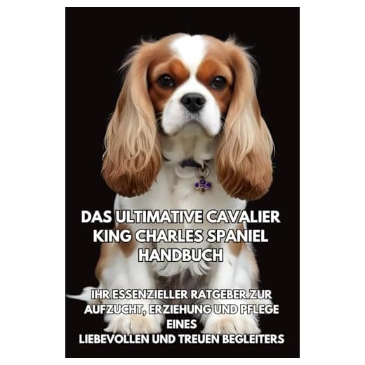 Ratgeber zur Pflege von Cavalier Spaniels