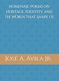 Homenaje: Poems on Heritage, Identity, and the Words That Shape Us