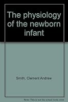 The Physiology of the Newborn Infant B0000CI152 Book Cover