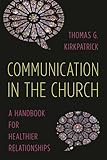 Communication in the Church: A Handbook for Healthier Relationships