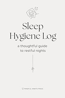 The Sleep Hygiene Log: A 90-Day Journal for Tracking Bedtime Routines, Monitoring Sleep Quality, and Building Better Habits for Restful Nights