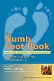 The Numb Foot Book - How to Treat and Prevent Peripheral Neuropathy (Numb Toes)
