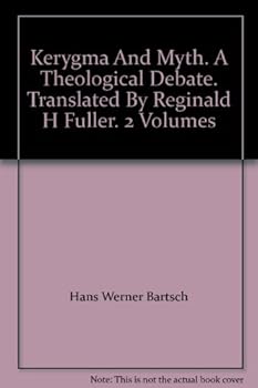 Kerygma and Myth: v. 2: A Theological Debate