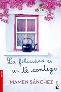 La felicidad es un té contigo (Novela)